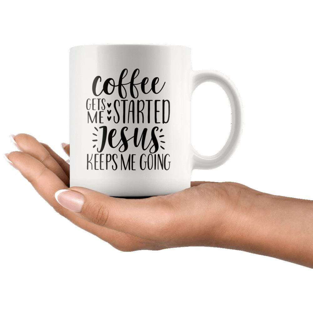 Coffee Gets Me Started Jesus Keeps Me Going Mug 11oz - Image 3