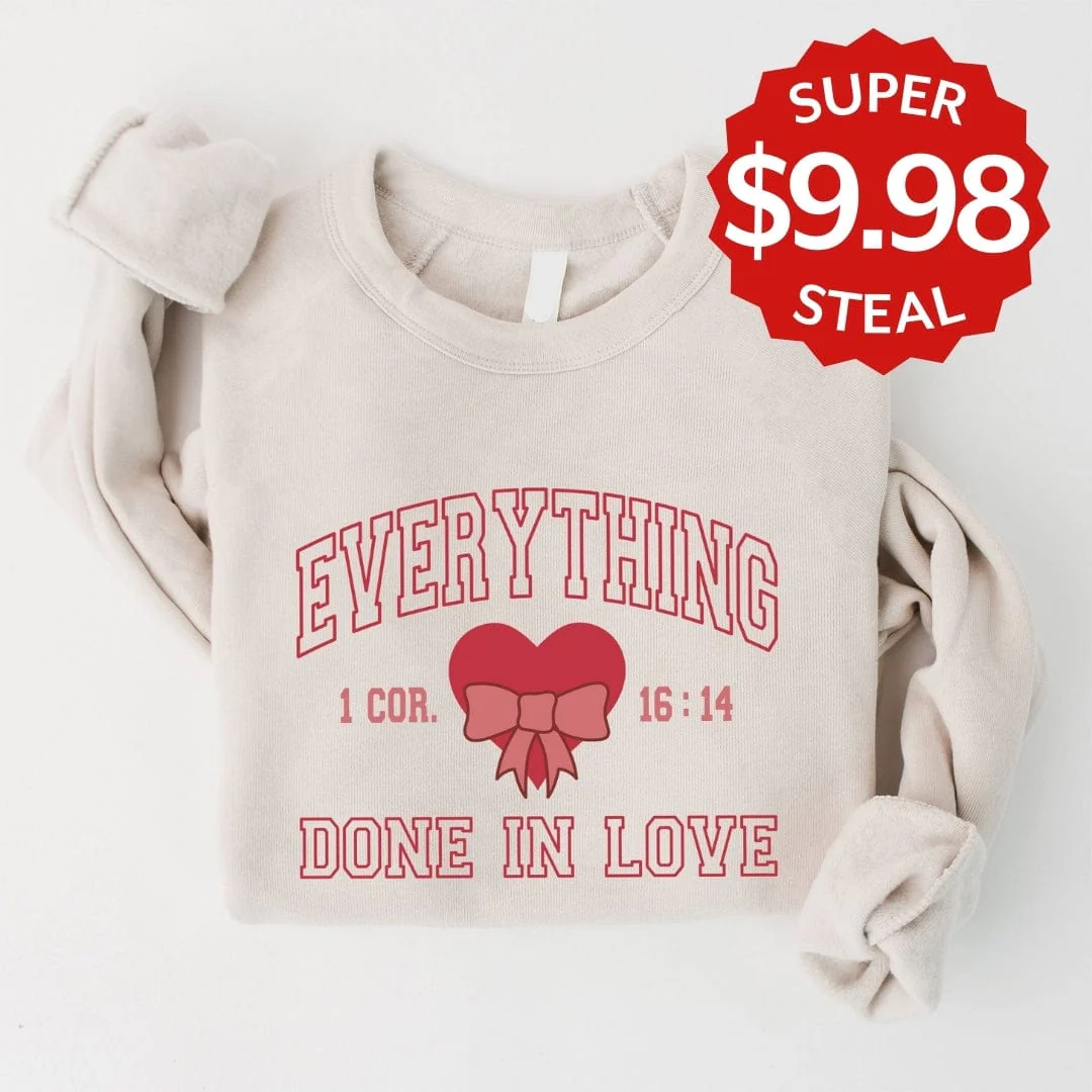 Embroidered Do Everything in Love Sweatshirt